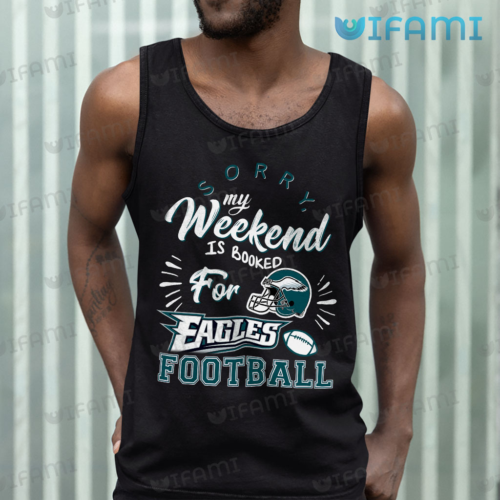 Eagles Shirt Sorry Weekend Is Booked For Philadelphia Eagles Gift -  Personalized Gifts: Family, Sports, Occasions, Trending