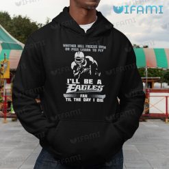 Eagles Shirt Whether Hell Freezes Over Ill Be A Fan Philadelphia Eagles Hoodie