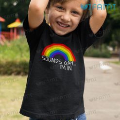 Funny LGBT Shirt Sounds Gay Im In LGBT Kid Shirt