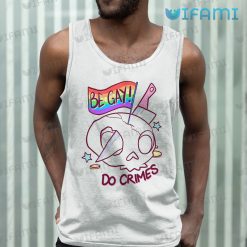 Gay Shirt Be Gay Do Crimes Skull Gay Tank Top