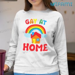 Gay Shirt Gay At Home Rainbow Flag Gay Sweashirt Women