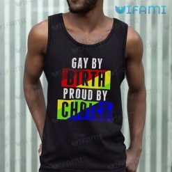 Gay Shirt Gay By Birth Proud By Choice Gay Tank Top
