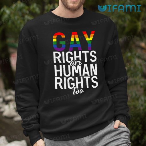 Gay Shirt Gay Rights Are Human Rights Too Gay Gift