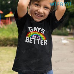 Gay Shirt Gays Do It Better Rainbow Gay Kid Shirt