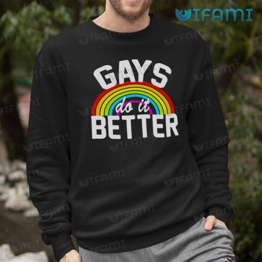 Gay Shirt Gays Do It Better Rainbow Gay Gift