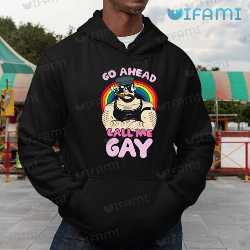 Gay Shirt Go Ahead Call Me Gay Gift