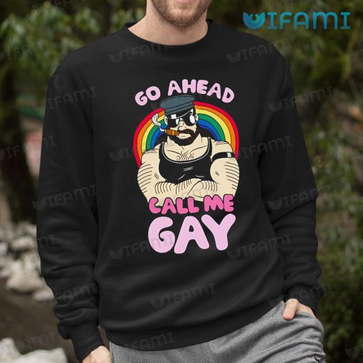 Gay Shirt Go Ahead Call Me Gay Gift