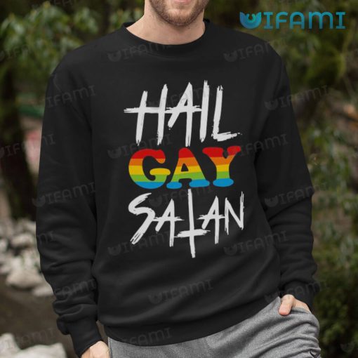 Gay Shirt Hail Gay Satan Gay Gift