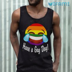 Gay Shirt Have A Gay Day Face With Tears Of Joy Emoji Gay Tank Top