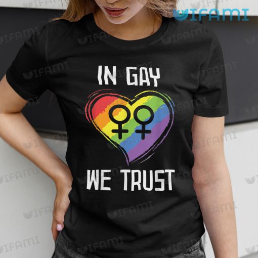 Gay Shirt Heart In Gay We Trust Gay Gift