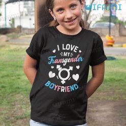 Gay Shirt I Love My Transgender Boyfriend Gay Kid Shirt