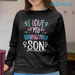 Gay Shirt I Love My Transgender Son Gay Sweashirt