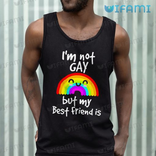 Gay Shirt I’m Not Gay But My Best Friend Is Gay Gift