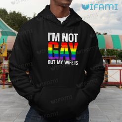 Gay Shirt Im Not Gay But My Wife Is Gay Hoodie