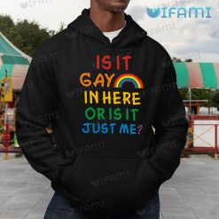 Gay Shirt Is It Gay In Here Or Is It Just Me Rainbow LGBT Hoodie