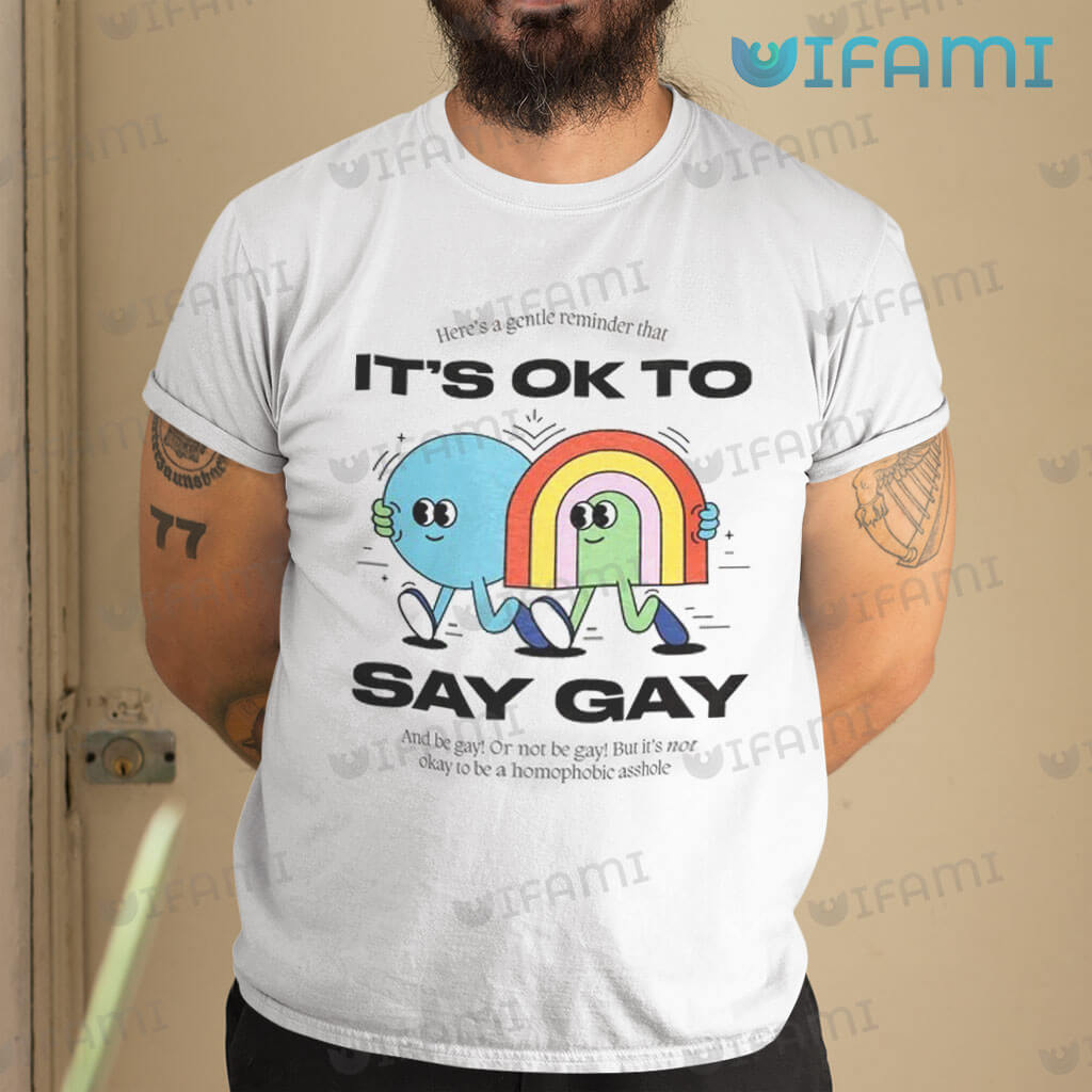 Gay Shirt It's Ok To Say Gay Gift