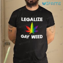 Gay Shirt Legalize Gay Weed Gay Gift