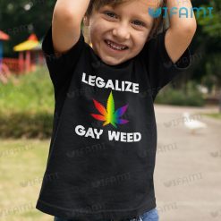 Gay Shirt Legalize Gay Weed Gay Kid Shirt