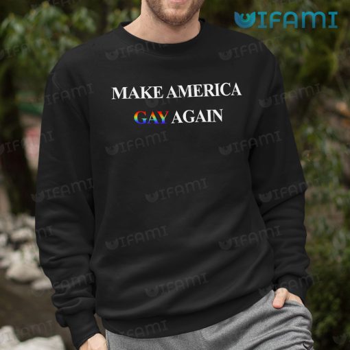 Gay Shirt Make America Gay Again Gay Gift