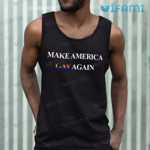 Gay Shirt Make America Gay Again Gay Gift