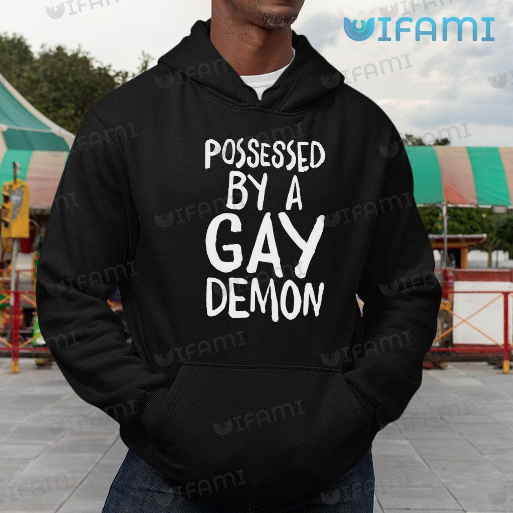 Gay Shirt Possessed By A Gay Demon Gay Gift - Personalized Gifts: Family,  Sports, Occasions, Trending