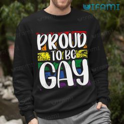Gay Shirt Proud To Be Gay Rainbow Flag Gay Sweashirt