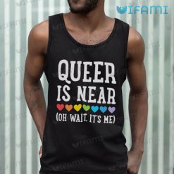 Gay Shirt Queen Is Near Oh Wait Its Me Tank Top