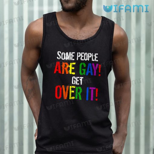 Gay Shirt Some People Are Gay Get Over It Gay Gift