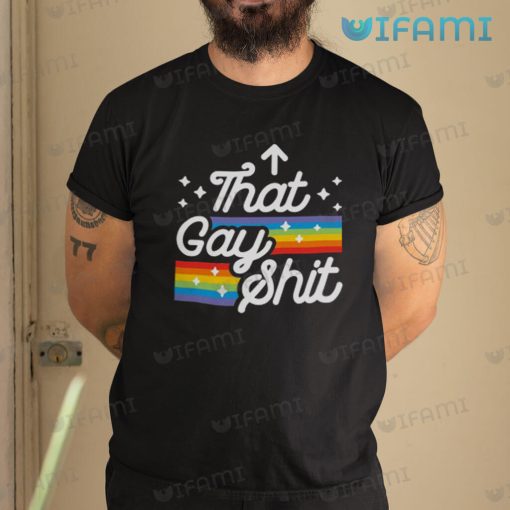 Gay Shirt That Gay Shit Gay Gift