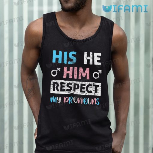 Gay T-Shirt His He Him Respect My Pronouns Gay Gift