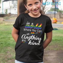 LGBT Shirt Be Kind In A World Where You Can Be Anything LGBT Kid Shirt