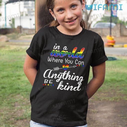 LGBT Shirt Be Kind In A World Where You Can Be Anything LGBT Gift