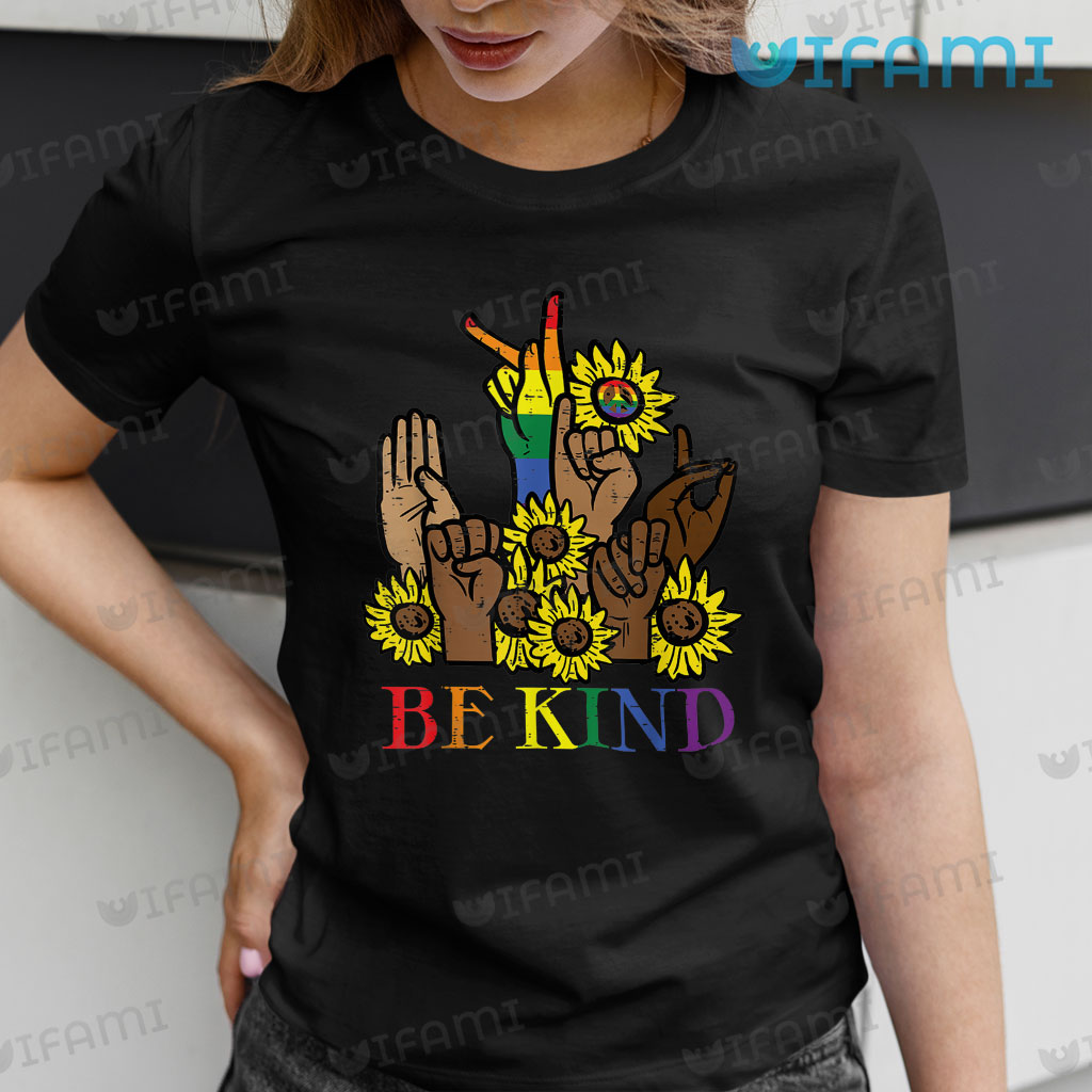LGBT Shirt Be Kind Sunflower Sign Language LGBT Gift