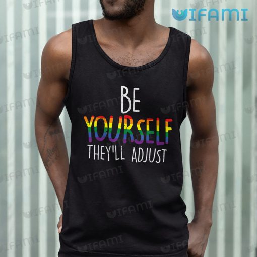 LGBT Shirt Be Yourself They’ll Adjust LGBT Gift