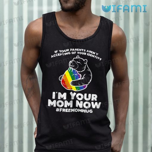 LGBT Shirt Bear Hug Parents Aren’t Accepting I’m Your Mom Now LGBT Gift