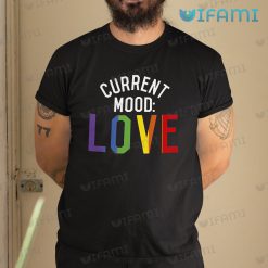 LGBT Shirt Current Mood Love LGBT Gift