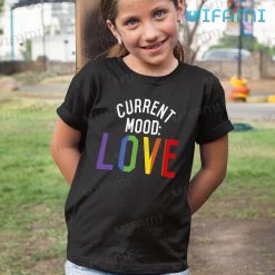 LGBT Shirt Current Mood Love LGBT Kid Shirt