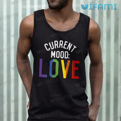 LGBT Shirt Current Mood Love LGBT Gift