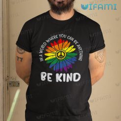 LGBT Shirt Daisy In A World Where You Can Be Anything Be Kind LGBT Gift