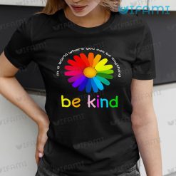 LGBT Shirt Daisy You Can Be Anything Be Kind LGBT Gift