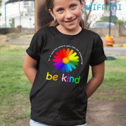 LGBT Shirt Daisy You Can Be Anything Be Kind LGBT Kid Shirt