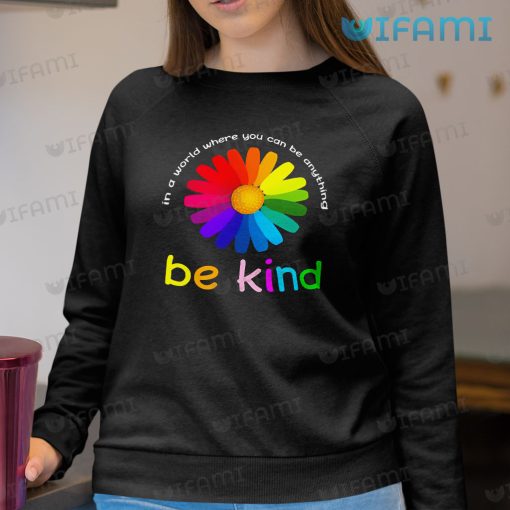 LGBT Shirt Daisy You Can Be Anything Be Kind LGBT Gift