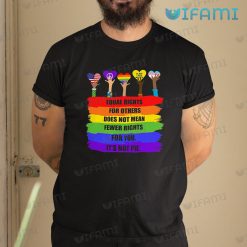 LGBT Shirt Equal Rights For Others Does Not Mean Fewer Rights For You LGBT Gift