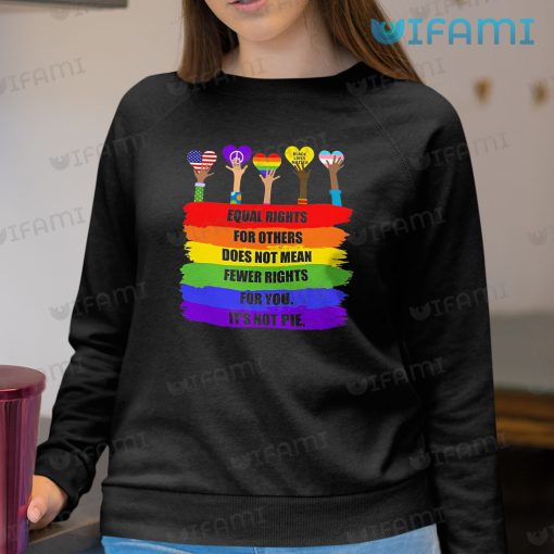 LGBT Shirt Equal Rights For Others Does Not Mean Fewer Rights For You LGBT Gift