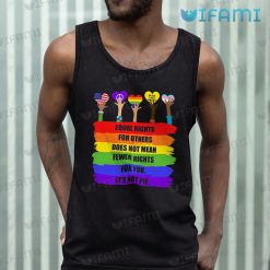 LGBT Shirt Equal Rights For Others Does Not Mean Fewer Rights For You LGBT Tank Top