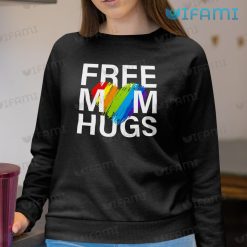 LGBT Shirt Free Mom Hugs LGBT Heart LGBT Heart Sweashirt