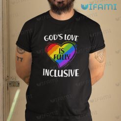 LGBT Shirt God’s Love Is Fully Inclusive LGBT Gift