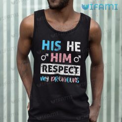 LGBT Shirt His He Him Respect My Pronouns LGBT Tank Top