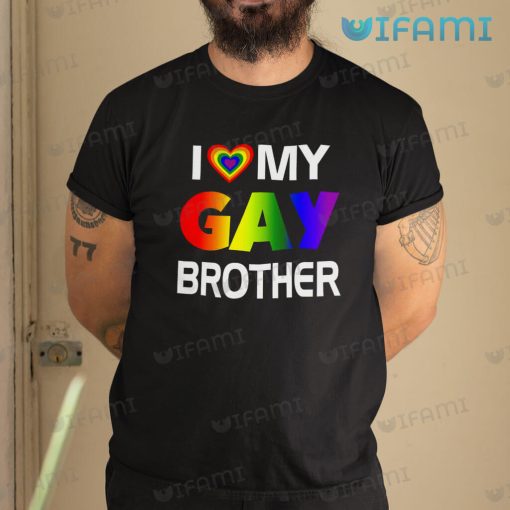 LGBT Shirt I Love My Gay Brother LGBT Gift