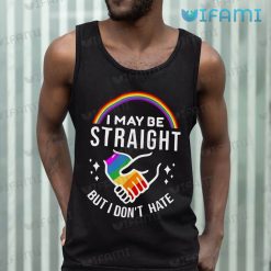 LGBT Shirt I May Be Straight But I Dont Hate LGBT Tank Top